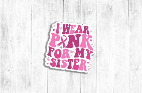 I Wear Pink For My Sister Svg, Breast Cancer Awareness Svg, Breast Cancer Shirt, Breast Cancer Gifts for Brother, Svg Cut file, Cancer Ribbon SVG DesignDestine 