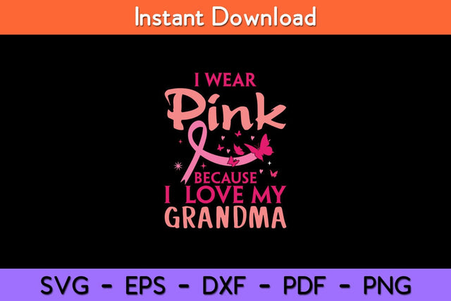 I Wear Pink Love My Grandma Breast Cancer Awareness Svg Design SVG artprintfile 