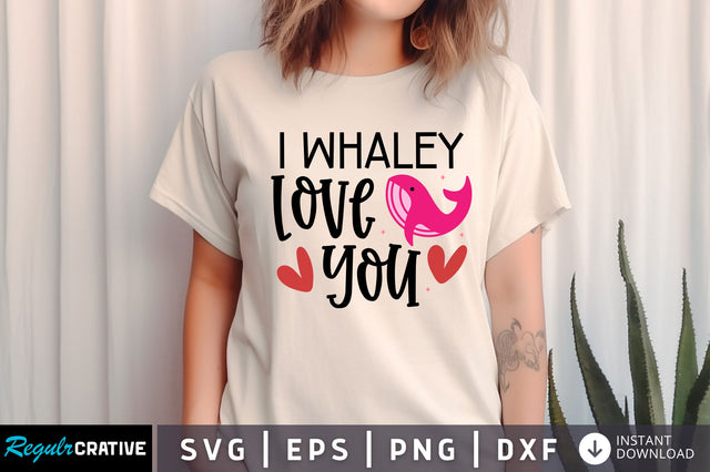 I whaley love you SVG design SVG Regulrcrative 