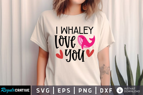 I whaley love you SVG design SVG Regulrcrative 