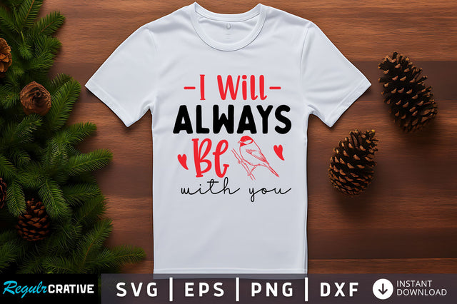 I will always be with you SVG Design SVG Regulrcrative 