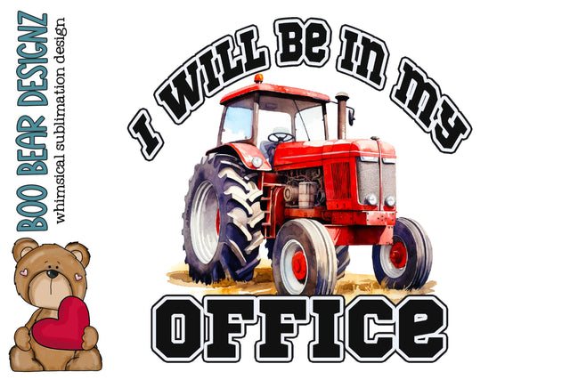 I will be in my office, Farmer Sublimation Sublimation Boo Bear Designz 