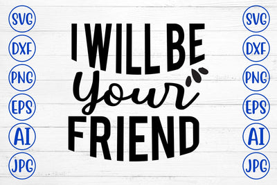 I Will Be Your Friend SVG SVG Syaman 