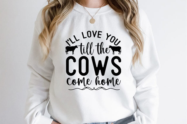 I will love you till the cows come home SVG Design SVG Designangry 