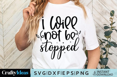 I Will Not Be Stopped SVG Crafty Ideas 