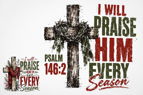 I Will Praise Him In Every Season PSALM 146:2, Holiday Season png, Christmas png, Holiday Vibes, Christmas Bible SVG DesignDestine 