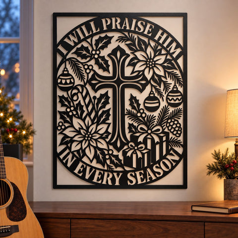 I Will Praise Him Laser SVG | In Every Season Christian Christmas DXF | Cross Metal Wall Art | Religious Plasma CNC Cutting File SVG HappyDesignStudio 