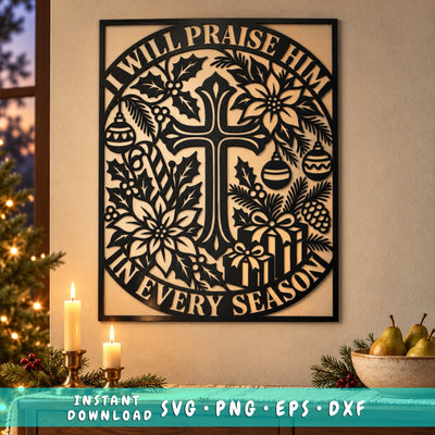 I Will Praise Him Laser SVG | In Every Season Christian Christmas DXF | Cross Metal Wall Art | Religious Plasma CNC Cutting File SVG HappyDesignStudio 