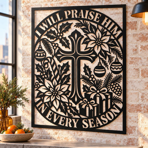 I Will Praise Him Laser SVG | In Every Season Christian Christmas DXF | Cross Metal Wall Art | Religious Plasma CNC Cutting File SVG HappyDesignStudio 