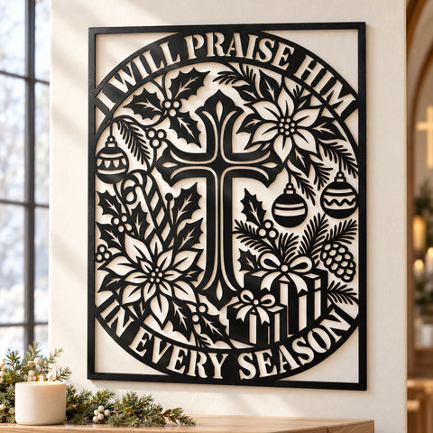 I Will Praise Him Laser SVG | In Every Season Christian Christmas DXF | Cross Metal Wall Art | Religious Plasma CNC Cutting File SVG HappyDesignStudio 