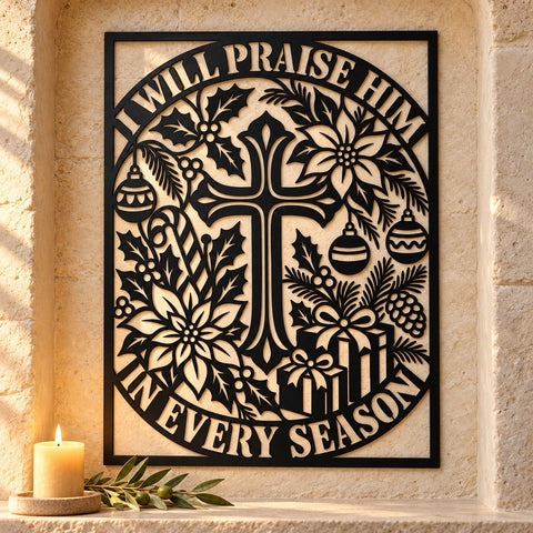 I Will Praise Him Laser SVG | In Every Season Christian Christmas DXF | Cross Metal Wall Art | Religious Plasma CNC Cutting File SVG HappyDesignStudio 