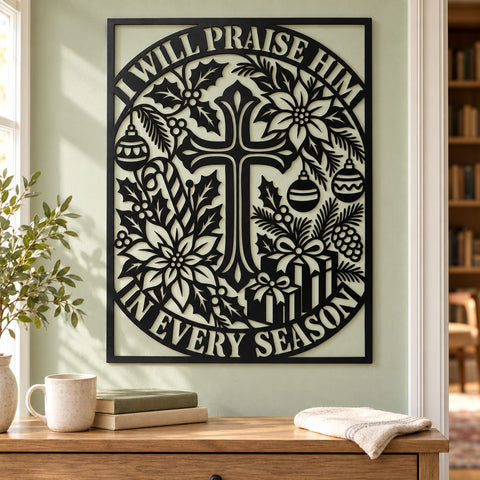 I Will Praise Him Laser SVG | In Every Season Christian Christmas DXF | Cross Metal Wall Art | Religious Plasma CNC Cutting File SVG HappyDesignStudio 