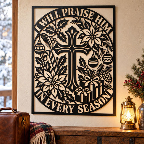 I Will Praise Him Laser SVG | In Every Season Christian Christmas DXF | Cross Metal Wall Art | Religious Plasma CNC Cutting File SVG HappyDesignStudio 