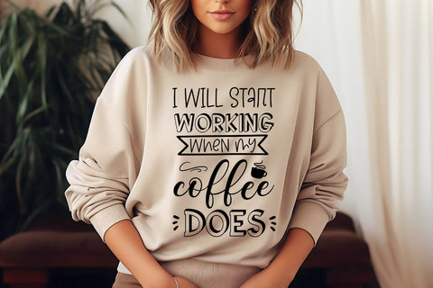 I Will Start Working I Funny Tshirt Quotes SVG I Sarcastic SVG I Snarky SVG SVG Happy Printables Club 