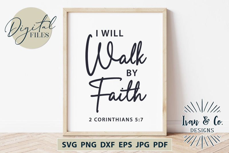 I Will Walk By Faith SVG Files, Christian Svg, Religious Svg, Jesus Svg, Cricut Svg, Silhouette Designs, Digital Cut Files, Vinyl Designs, DXF PNG JPG (1697354713) SVG Ivan & Co. Designs 