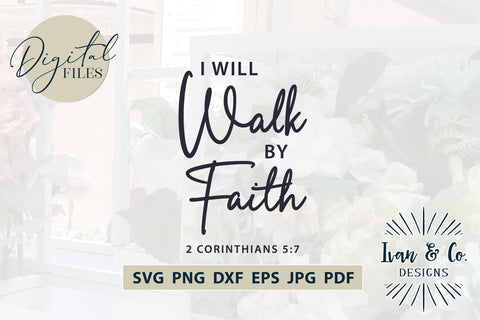 I Will Walk By Faith SVG Files, Christian Svg, Religious Svg, Jesus Svg, Cricut Svg, Silhouette Designs, Digital Cut Files, Vinyl Designs, DXF PNG JPG (1697354713) SVG Ivan & Co. Designs 