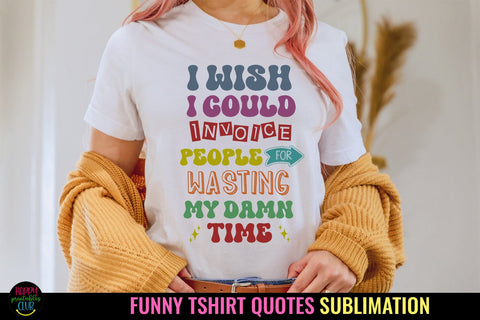 I Wish I Could I Funny Tshirt Sublimation I Sarcastic PNG Sublimation Happy Printables Club 