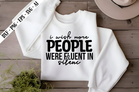 I Wish More People Were Fluent in Silenc Svg, Sarcastic Svg Designs SVG shah alam 