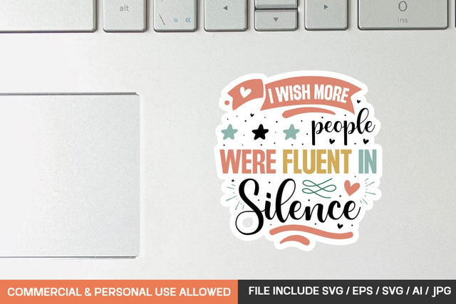 I Wish More People Were Fluent In Silence Sticker svg design SVG designmaster24 