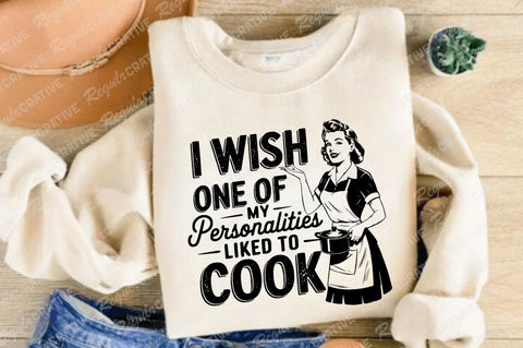 I Wish One Of My Personalities Liked To Cook SVG PNG, Vintage Woman SVG, Sarcastic Housewife SVG, Funny Kitchen SVG, Positive SVG, SVG Shirt Design SVG Regulrcrative 