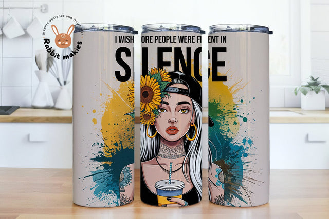 I Wish People Were More Fluent In Silence 20oz Skinny Tumbler Sublimation Designs Sublimation Rabbitmakies 
