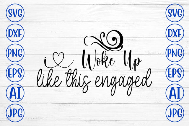 I Woke Up Like This Engaged SVG Cut File SVG Syaman 