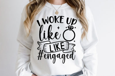 I woke up like this engaged SVG Design SVG Designangry 