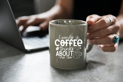 I Wonder if Coffee Thinks About Me Too - Sarcastic Coffee SVG SVG CraftLabSVG 