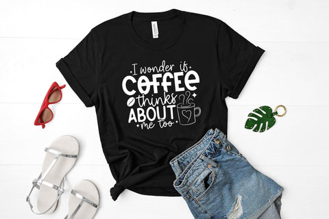 I Wonder if Coffee Thinks About Me Too - Sarcastic Coffee SVG SVG CraftLabSVG 