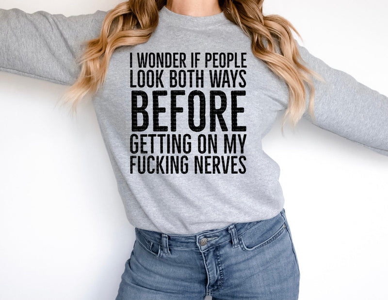 I Wonder If People I Look Both Ways Before Getting On My Fucking Nerves | Social Anxiety Humor PNG | Introvert Attitude Design Sublimation Crafting After Dark 