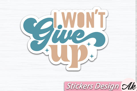 I won't give up Stickers Design SVG akazaddesign 