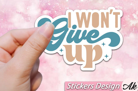 I won't give up Stickers Design SVG akazaddesign 