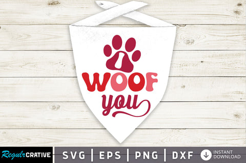 I woof you SVG Design SVG Regulrcrative 