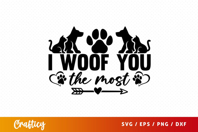 I woof you the most SVG Design SVG Designangry 