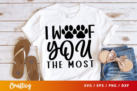 I woof you the most SVG Design SVG Designangry 