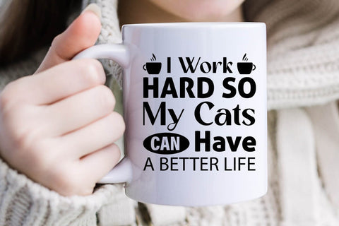 I Work Hard So My Cats Can Have A Better Life-01 SVG Angelina750 