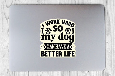 I work hard so my dog can have a better life-01 SVG Angelina750 
