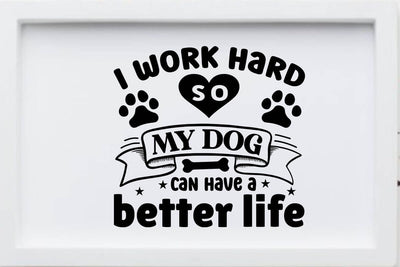I work hard so my dog can have a better life SVG Angelina750 