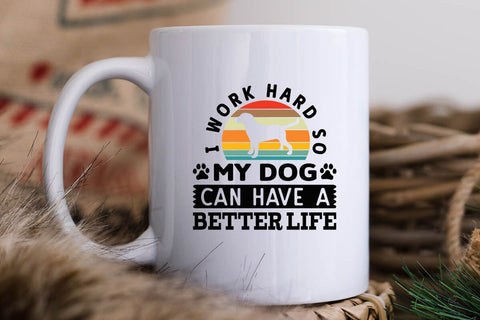 I work hard so my dog can have a better life SVG Angelina750 