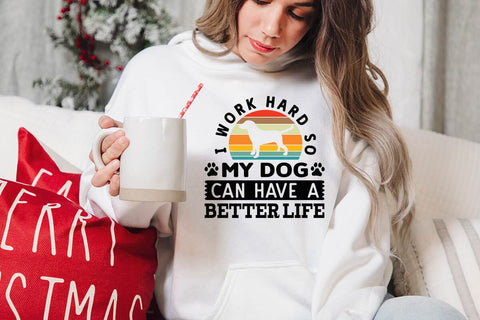 I work hard so my dog can have a better life SVG Angelina750 