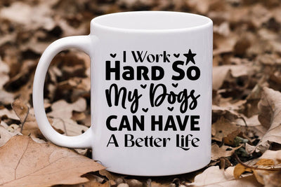 I Work Hard So My Dogs Can Have A Better Life-01 SVG Angelina750 