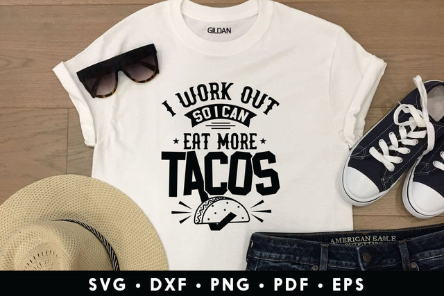 I Work out so I Can Eat More Tacos SVG File SVG CraftLabSVG 