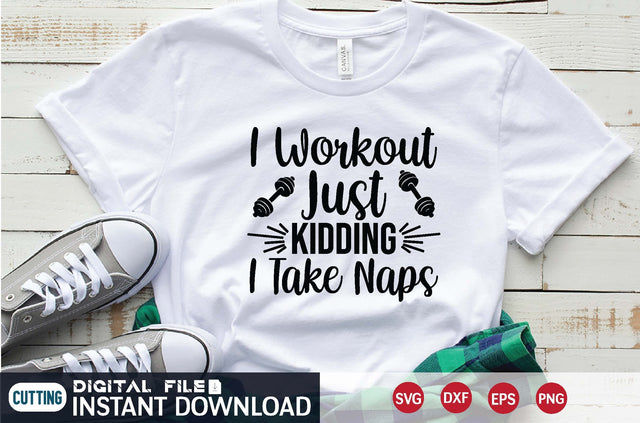 I Workout Just Kidding I Take Naps svg SVG designer krishna 
