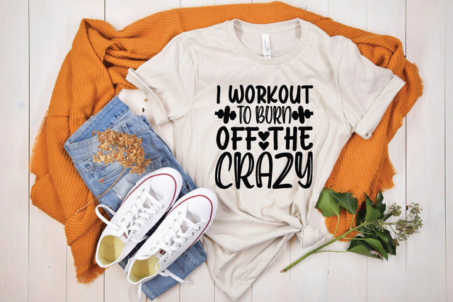 i workout to burn off the crazy svg t shirt design SVG sk.swapon Roy 