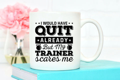 I Would Have Quit Already - Workout SVG SVG CraftLabSVG 