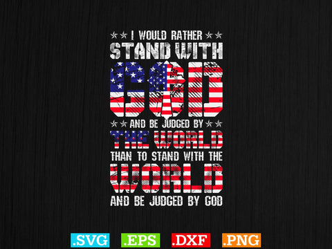 I Would Rather Stand With God Shirt Svg, Scripture Bundle, Bible Verse Svg, Religious Svg Bundle, Jesus Svg, God Svg SVG Creativeart88 