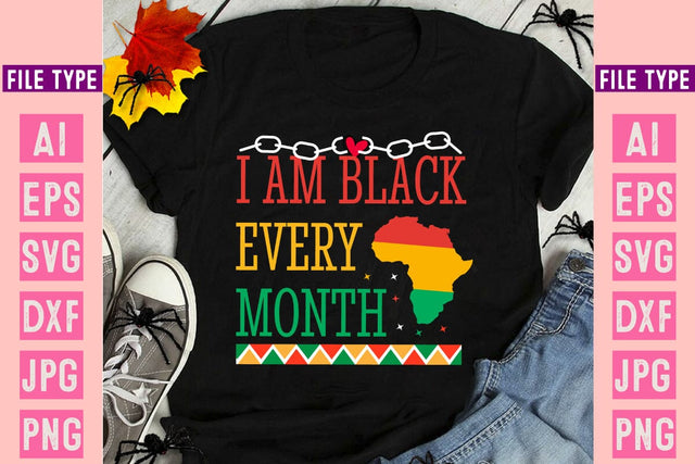 Iam Black Every Month SVG,Black History Month SVG Cut File,Black History Month T-Shirt Design,Black History Month SVG Bundle,lives matter t-shirt Design,Black History Month SVG Cut File, Black History Month SVG Design, Juneteenth SVG SVG BlackCatsMedia 
