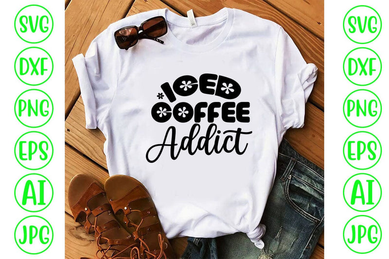 Iced Coffee Addict SVG SVG Syaman 