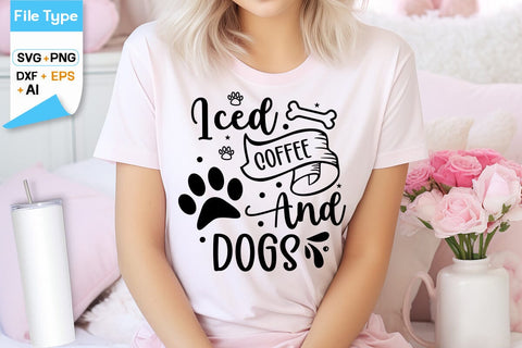Iced Coffee And Dogs SVG Design, Dogs SVG Design, Funny pet quotes, Dog lover design, SVGs,Quotes and Sayings,Food & Drink,On Sale, Print & Cut SVG DesignPlante 503 