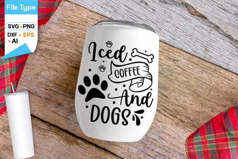 Iced Coffee And Dogs SVG Design, Dogs SVG Design, Funny pet quotes, Dog lover design, SVGs,Quotes and Sayings,Food & Drink,On Sale, Print & Cut SVG DesignPlante 503 